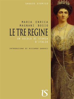 cover image of Le tre regine. Un secolo di storia d'Italia